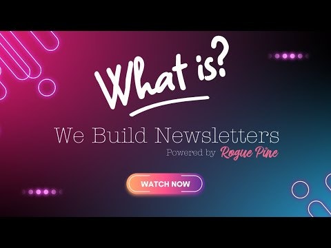 We Build Newsletters