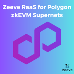Zeeve RaaS for Polygon zkEVM Supernets