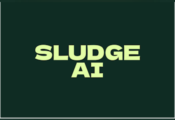 SLUDGE AI