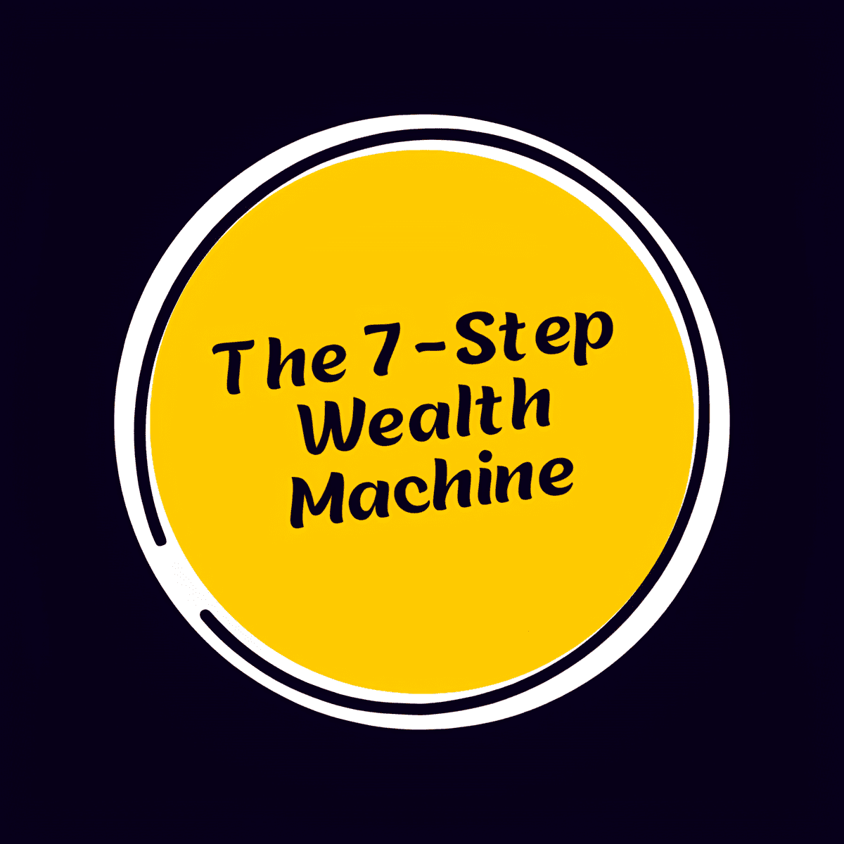 The 7-Step Wealth Machine
