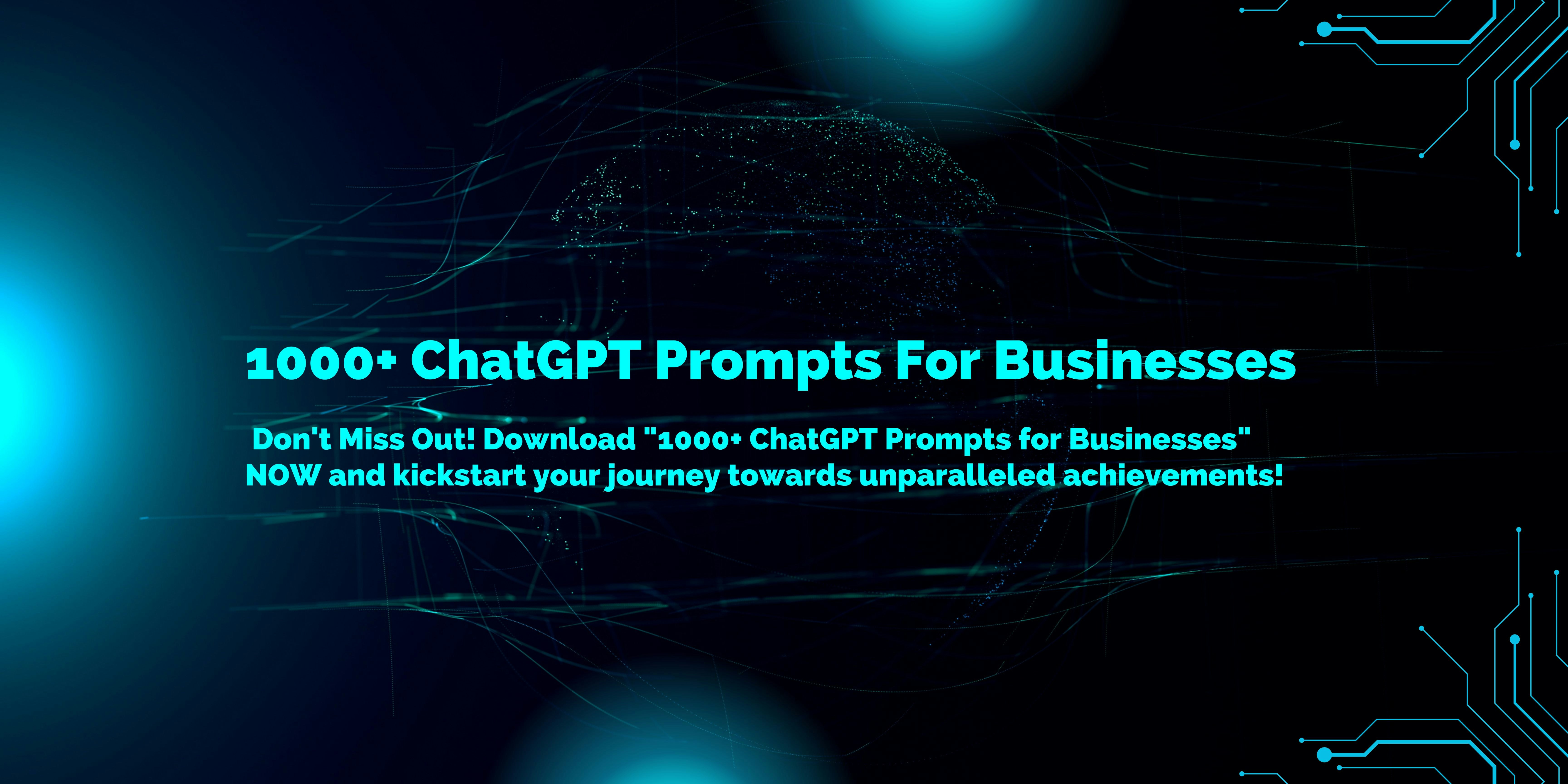 1000+ ChatGPT Prompts For Businesses