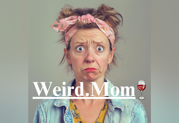 Weird.Mom