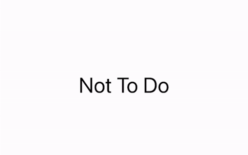 NOT TO DO app