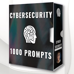 1000+ Cybersecurity Prompts