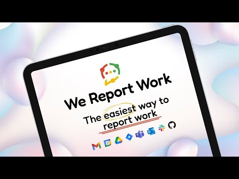 We Report Work