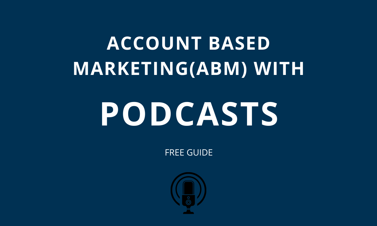 Account Based Marketing with Podcasts