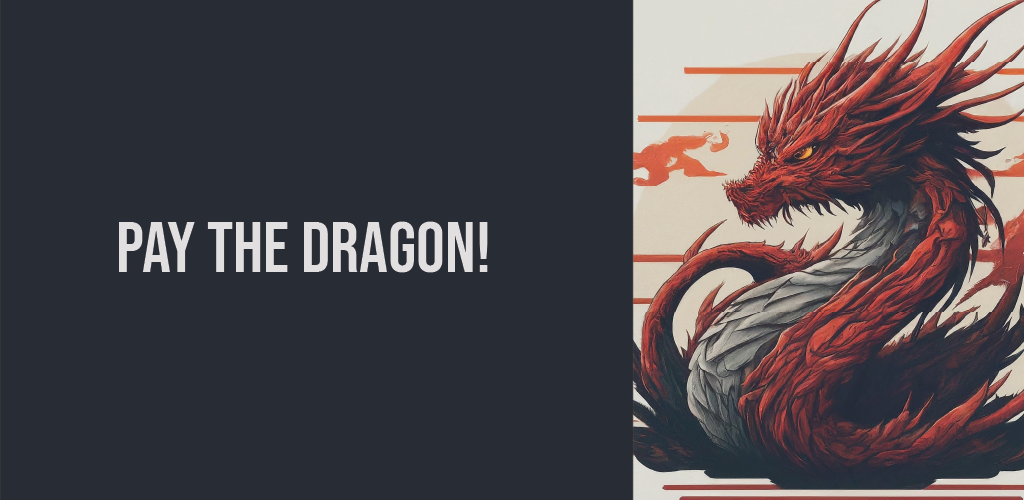PAY THE DRAGON!