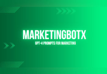 MarketingBotX: GPT-4 ProPrompts