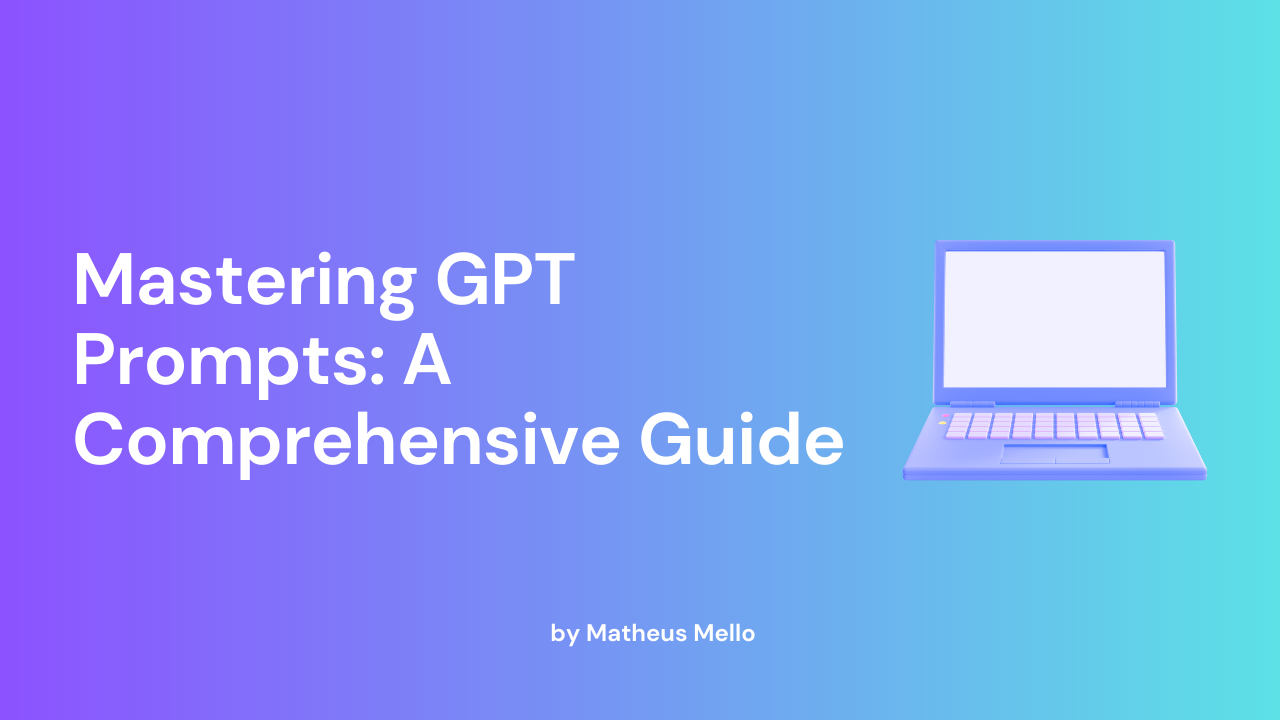 Mastering GPT Prompts