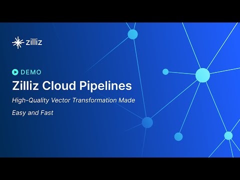 Zilliz Cloud Pipelines