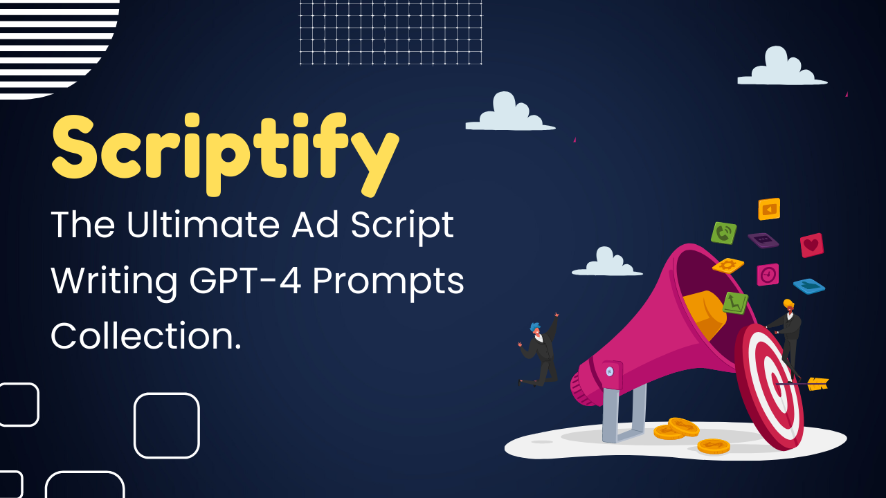 Scriptify:GPT-4 Ad Script Writing Prompt