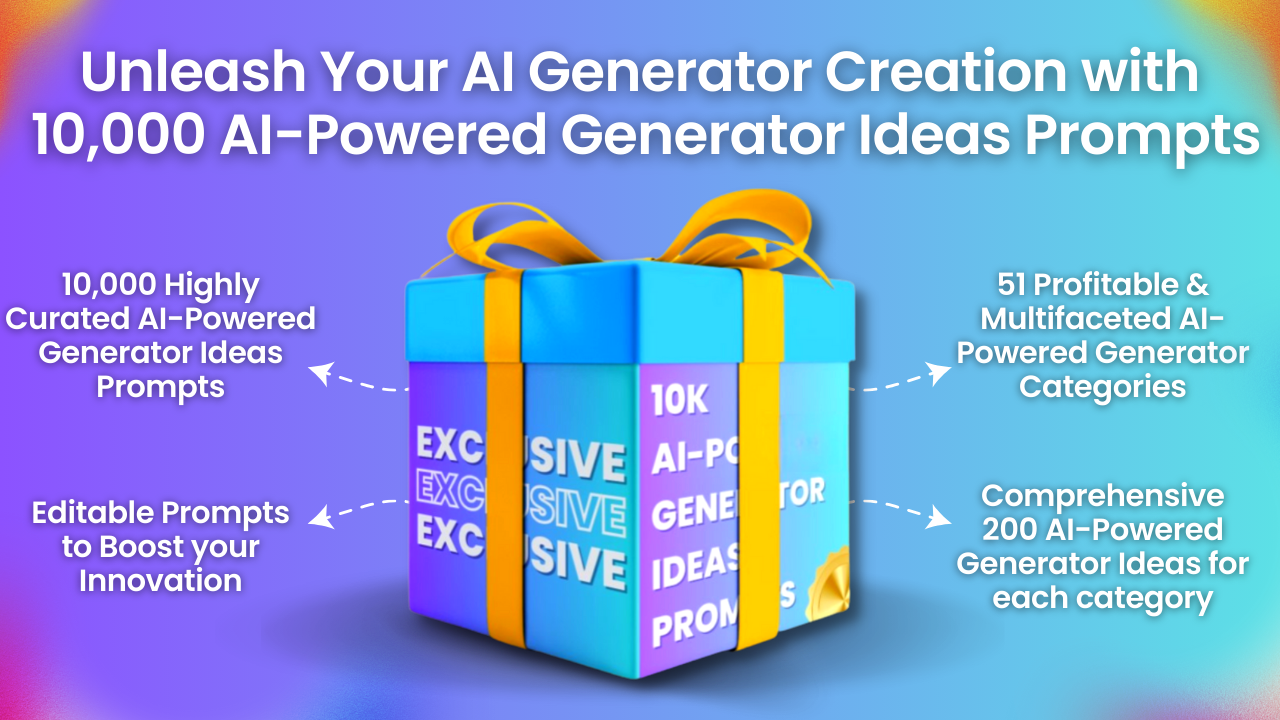 10,000 AI-Powered Generator Idea Prompts