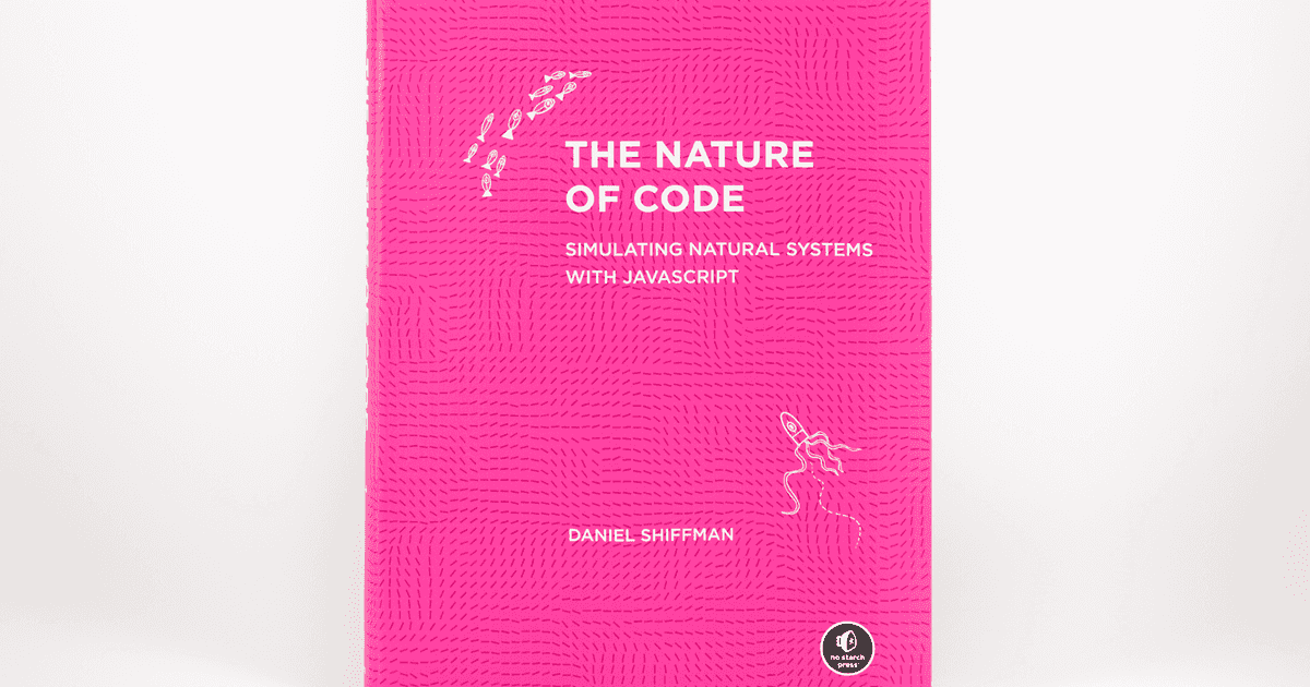The Nature of Code by Daniel Shiffman