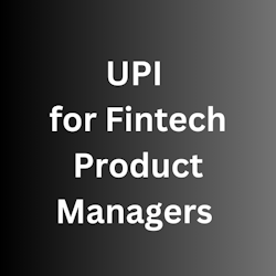 Learn UPI. Be a fintech product manager