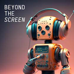 Beyond the Screen