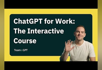 ChatGPT for Work: The Interactive Course