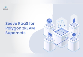 Zeeve RaaS for Polygon zkEVM Supernets