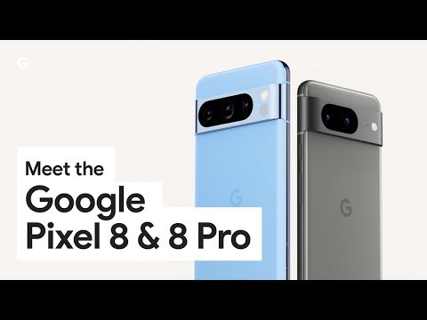 Pixel 8 and 8 Pro