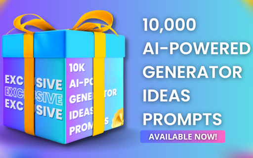 10,000 AI-Powered Generator Idea Prompts