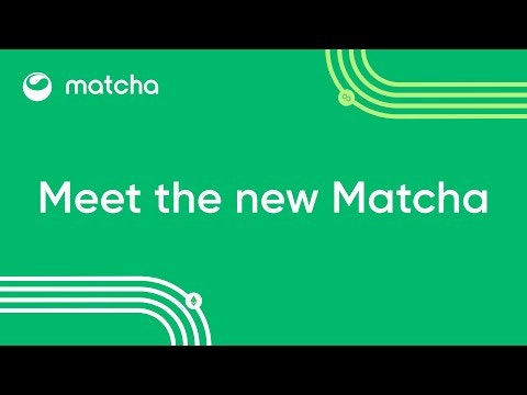 The new Matcha (w/ Matcha Auto)