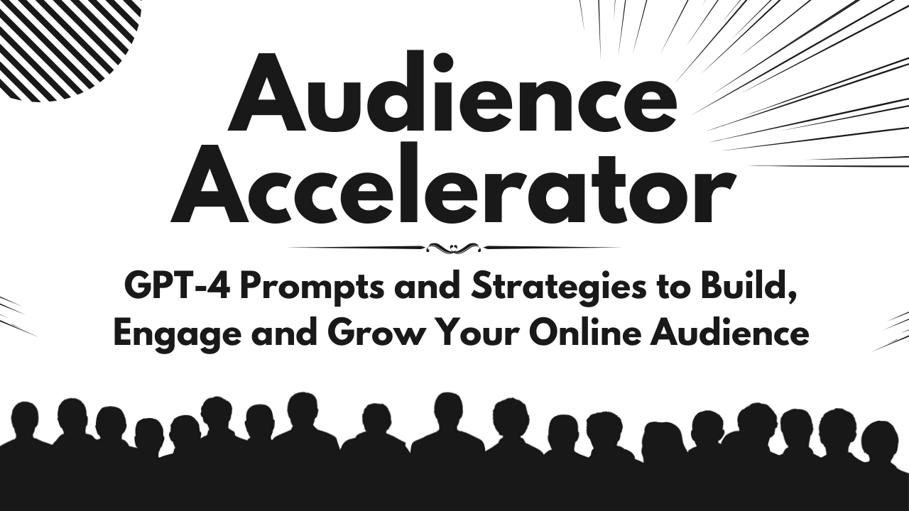 Audience Accelerator: GPT-4 Prompts